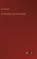 Der Kaiserdom und seine Gemälde 3563588856 Book Cover