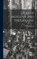 Tales of Muscovy and the Ukraine 1014934265 Book Cover