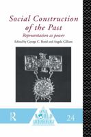 Social Construction of the Past: Representation as Power (One World Archaeology) 0415152240 Book Cover