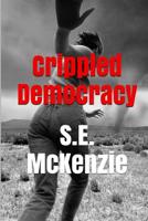 Crippled Democracy: And Other Poems From The Food Chain 1772810002 Book Cover