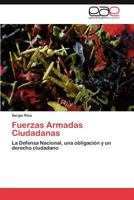 Fuerzas Armadas Ciudadanas: La Defensa Nacional, una obligación y un derecho ciudadano 3846572977 Book Cover