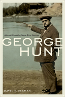 George Hunt: Arizona's Crusading Seven-Term Governor 0816555451 Book Cover
