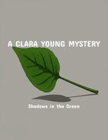 A Clara Young Mystery: Shadows In The Green B0FPBMQ79R Book Cover