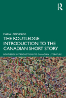 The Routledge Introduction to the Canadian Short Story 0367696479 Book Cover