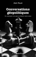 Conversations géopolitiques: Ou comment (ne pas) se fâcher entre amis (Rue Des Écoles) (French Edition) 2336437279 Book Cover