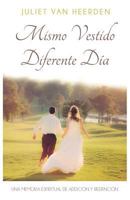 Mismo Vestido, Diferente Día: Una Memoria Espiritual de Addición y Redención 1942923376 Book Cover