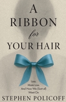 A Ribbon For Your Hair 1956474722 Book Cover