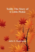 Teddy The Story of a Little Pickle 9357977767 Book Cover