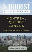 Greater Than a Tourist- Montreal Quebec Canada: 50 Travel Tips from a Local 1983308692 Book Cover