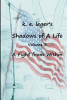 Shadows of A Life: A Fight from Within 1451532717 Book Cover
