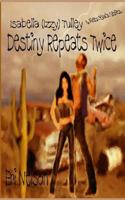 Destiny Repeats Twice 1466225866 Book Cover