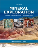 Mineral Exploration: Principles and Applications for a Sustainable Future 0443298734 Book Cover