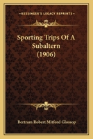Sporting Trips of a Subaltern 1021305502 Book Cover