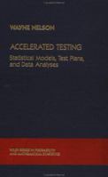 Accelerated Testing: Statistical Models, Test Plans, and Data Analyses (Wiley Series in Probability and Statistics) 0471522775 Book Cover