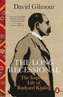 The Long Recessional: The Imperial Life of Rudyard Kipling 0374528969 Book Cover