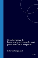 Grondbeginselen der bouwkunstige reekenkunde, op de gemaklijkste wijze voorgesteld (Latin Edition) 9004556303 Book Cover