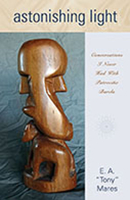 Astonishing Light: Conversations I Never Had with Patroci�o Barela 0826349633 Book Cover