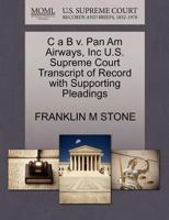 C a B v. Pan Am Airways, Inc U.S. Supreme Court Transcript of Record with Supporting Pleadings 1270442511 Book Cover