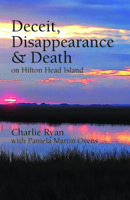 Deceit, Disappearance & Death on Hilton Head Island 0997329076 Book Cover