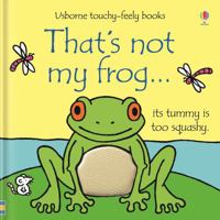 That's Not My Frog... by Watt, Fiona ( Author ) ON Mar-27-2008, Board book