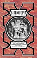 Bibliotopia Or, Mr. Gilbar's Book of Books & Catch-all of Literary Facts And Curiosities