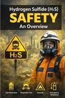Hydrogen Sulfide (H2S) Safety: An overview (Health and Safety at Work) 1520351887 Book Cover