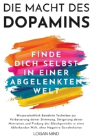Die Macht des Dopamins: Wissenschaftlich Bewährte Techniken zur Stimmungsverbesserung, Motivationssteigerung und Gleichgewichtsfindung in einer ... (Verbessere Dich JETZT) (German Edition) 1837982953 Book Cover