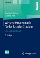 Wirtschaftsmathematik Fur Das Bachelor-Studium: Lehr- Und Arbeitsbuch 3658094664 Book Cover
