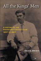 All the King's Men: A History of the Hindmarsh Cricket Club, 1857 to 1897 1743055188 Book Cover