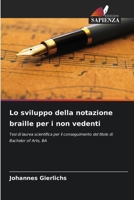 Lo sviluppo della notazione braille per i non vedenti (Italian Edition) 6202422033 Book Cover
