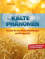 Das Kältephänomen: Ursache für chronische Erkrankungen und Übergewicht (German Edition) 3751956530 Book Cover