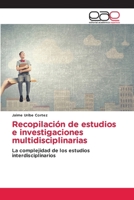 Recopilación de estudios e investigaciones multidisciplinarias (Spanish Edition) 6209482821 Book Cover