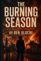 The Burning Season (Maya Cross Novel Series) B0GYJ2WLKQ Book Cover