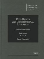 Civil Rights And Constitutional Litigation: Cases And Materials (American Casebook) 0314267875 Book Cover