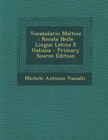 Vocabolario Maltese: Recata Nelle Lingue Latina E Italiana 1148264159 Book Cover