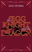 The Egg Knight and the Dragon B0FD8Z7WGB Book Cover