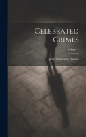 Celebrated Crimes; Volume 3 1020870931 Book Cover