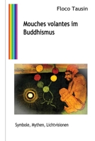Mouches volantes im Buddhismus: Symbole, Mythen, Lichtvisionen 3907400356 Book Cover