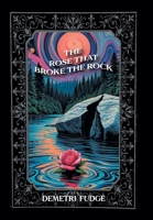 The Rose That Broke the Rock B0FBSC6PB5 Book Cover