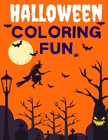 Halloween Coloring Fun: Halloween Coloring Books For Children | Halloween Themed Gifts For Kids | Kids Halloween Novelty Gifts B08GDKGB97 Book Cover