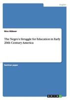 The Negro's Struggle for Education in Early 20th Century America 3656500029 Book Cover