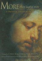 More than Just a Man: A Dramatic Easter Musical 0834174456 Book Cover