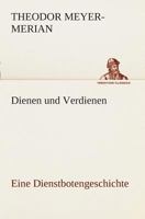 Dienen und Verdienen, eine Dienstbotengeschichte 3849531481 Book Cover