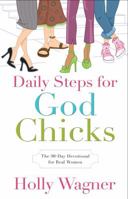 Daily Steps for God Chicks: The 90-Day Devotional for Real Women 0830742050 Book Cover