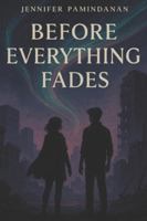 Before Everything Fades B0G4BQ5QL5 Book Cover