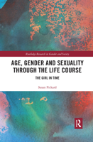 Age, Gender and Sexuality through the Life Course: The Girl in Time 0367431823 Book Cover