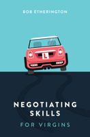 Negotiating Skills for Virgins 9814794694 Book Cover