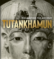 Tutankhamun: Excavating the Archive 1851245855 Book Cover