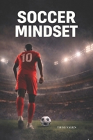 FOOTBALL MINDSET ELITE :: Dive into REAL-LIFE ANECDOTES and discover what happens once the STADIUM LIGHTS GO OUT. B0GG54N8PP Book Cover