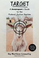 Target: A Scapegoat's Guide to the Federal Justice System 0999757245 Book Cover